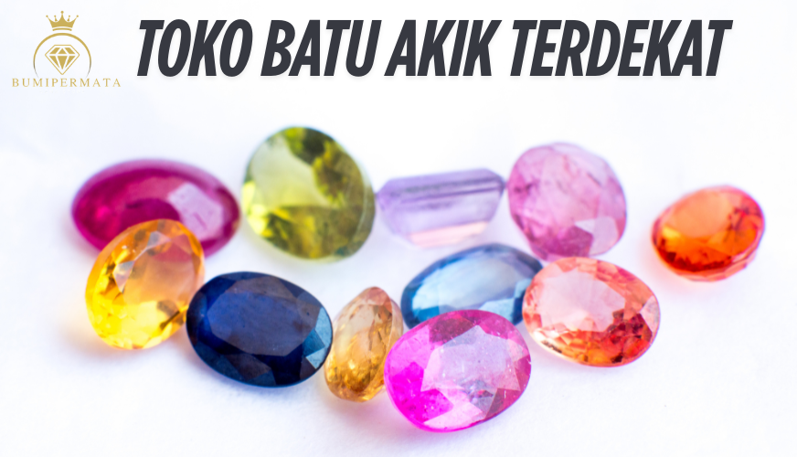Toko Batu Akik Terdekat dari Lokasi Saya Temukan di Toko Online Bumi Permata!